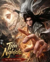 Tiên Nghịch Movie: Thí Tiên Chi Chiến